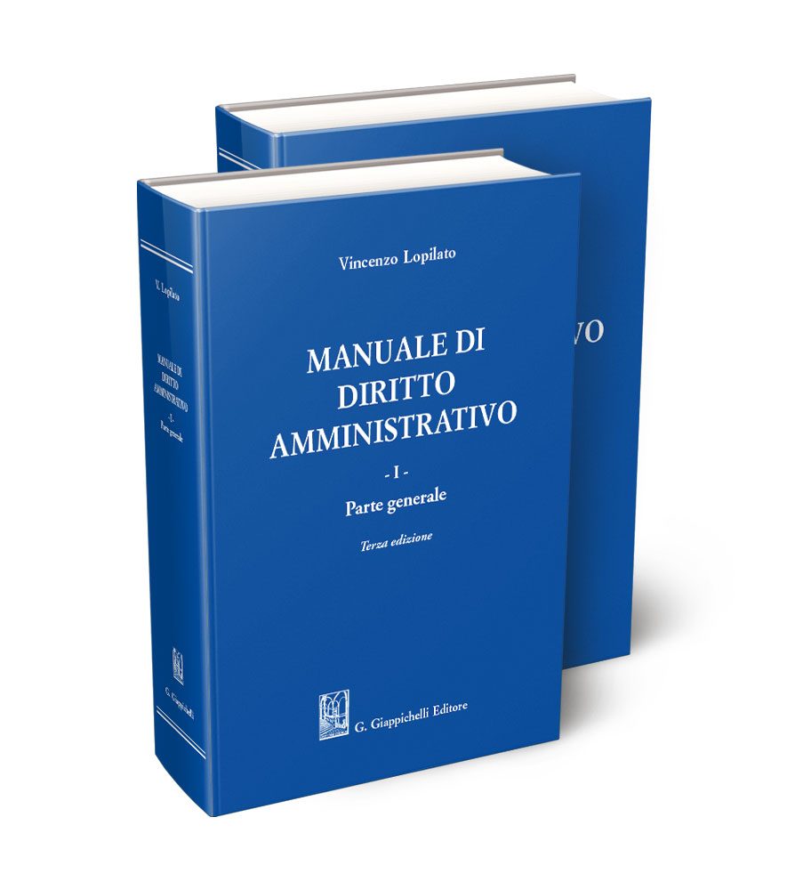Manuale di Diritto Amministrativo<br/>I. Parte generale - II. Parte speciale. Giustizia amministrativa