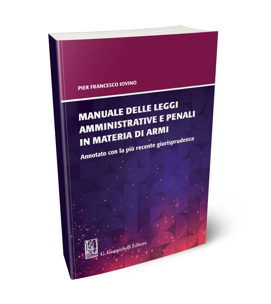 Manuale delle leggi amministrative e penali in materia di armi