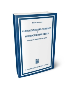 Globalizzazione del commercio e fenomenologia del diritto. Saggio su diritto e identità