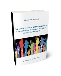 La Corte penale internazionale e la repressione delle gravi violazioni del diritto umanitario