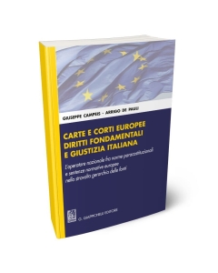CARTE E CORTI EUROPEE, DIRITTI FONDAMENTALI E GIUSTIZIA ITALIANA