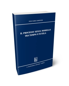 Il processo senza modello tra tempo e tutela