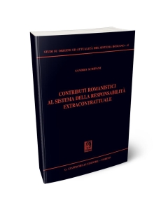 Contributi romanistici al sistema della responsabilità extracontrattuale.