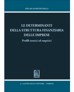 Le determinanti della struttura finanziaria delle imprese