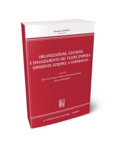 Organizzazione, gestione e finanziamento dei teatri d'opera: Esperienze europee a confronto