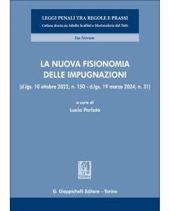 La nuova fisionomia delle impugnazioni
