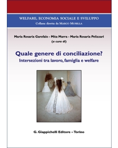 Quale genere di conciliazione? Intersezioni tra lavoro, famiglia e welfare