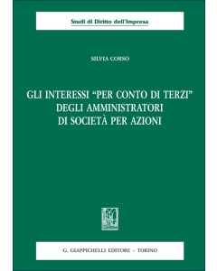 Gli interessi 'per conto di terzi' degli amministratori di società per azioni
