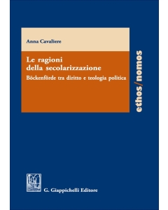Le ragioni della secolarizzazione. Böckenförde tra diritto e teologia politica