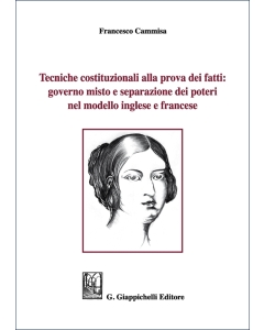 Tecniche costituzionali alla prova dei fatti: governo misto e separazione dei poteri nel modello inglese e francese