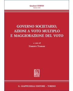 Governo societario, azioni a voto multiplo e maggiorazione del voto