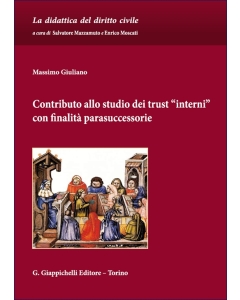 Contributo allo studio dei trust -interni- con finalità parasuccessorie