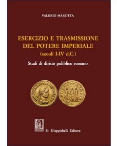 Esercizio e trasmissione del potere imperiale (secoli I-IV d.C.)