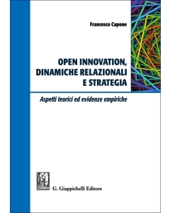 Open Innovation, dinamiche relazionali e strategia