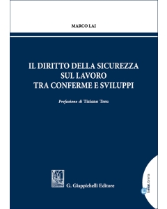 Il diritto della sicurezza sul lavoro tra conferme e sviluppi