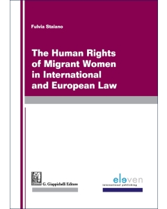 The Human Rights of Migrants Women in International and European Law