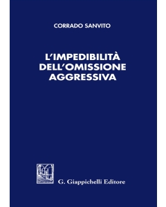 L'impedibilità dell'omissione aggressiva