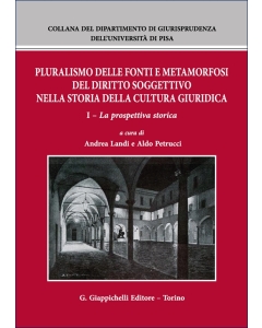 Pluralismo delle fonti e metamorfosi del diritto soggettivo nella storia della cultura giuridica