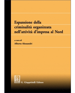 Espansione della criminalità organizzata nell'attività d'impresa al Nord