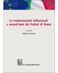 Le trasformazioni istituzionali a sessant'anni dai Trattati di Roma
