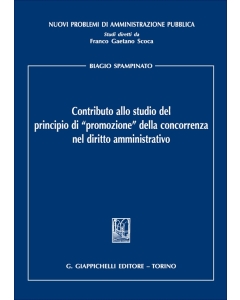 Il principio di 'promozione' della concorrenza e la regolazione amministrativa delle attività economiche