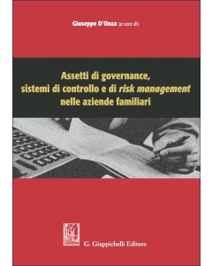 Assetti di governance, sistemi di controllo e di risk management nelle aziende familiari