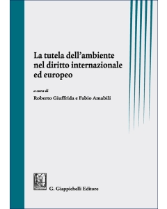 La tutela dell'ambiente nel diritto internazionale ed europeo