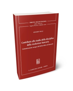 CONTRIBUTO ALLO STUDIO DELLA DISCIPLINA DELLA RISOLUZIONE BANCARIA