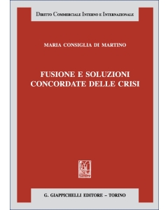 Fusione e soluzioni concordate delle crisi