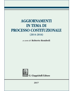 Aggiornamenti in tema di processo costituzionale (2014-2016)