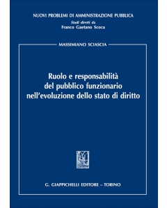 Ruolo e responsabilità del pubblico funzionario nell'evoluzione dello stato di diritto
