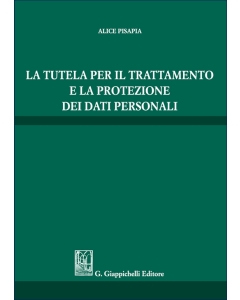 La tutela per il trattamento e la protezione dei dati personali