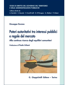 Poteri autoritativi tra interessi pubblici e regole del mercato