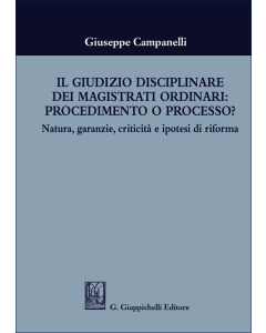 Il giudizio disciplinare dei magistrati ordinari: procedimento o processo?