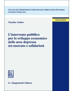 L'intervento pubblico per lo sviluppo economico delle aree depresse tra mercato e solidarietà