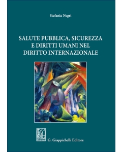 Salute pubblica, sicurezza e diritti umani nel diritto internazionale