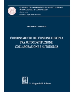 L'ordinamento dell'Unione Europea, tra autocostituzione, collaborazione e autonomia