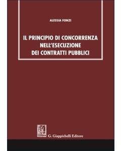 Il principio di concorrenza nell’esecuzione dei contratti pubblici