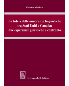 La tutela delle minoranze linguistiche tra Stati Uniti e Canada: due esperienze giuridiche a confronto.