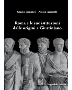 Roma e le sue istituzioni dalle origini a Giustiniano