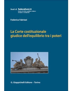 La Corte costituzionale giudice dell'equilibrio tra i poteri
