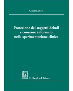 Protezione dei soggetti deboli e consenso informato nella sperimentazione clinica