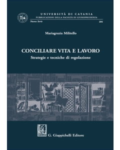 Conciliare vita e lavoro. Strategie e tecniche di regolazione