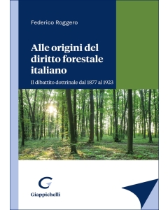 Alle origini del diritto forestale italiano