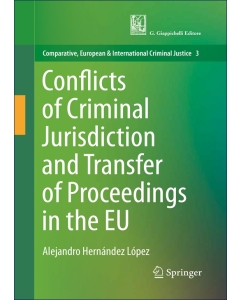 Conflicts of Criminal Jurisdiction and Transfer of Proceedings within the European Union