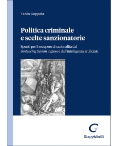 Politica criminale e scelte sanzionatorie