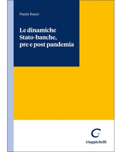 Le dinamiche Stato-banche, pre e post pandemia