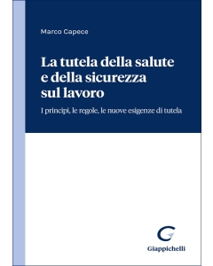 La tutela della salute e della sicurezza sul lavoro