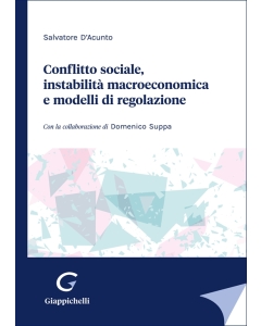 Conflitto sociale, instabilità macroeconomica e modelli di regolazione