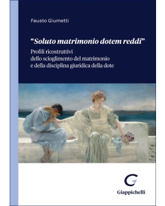 “Soluto matrimonio dotem reddi”